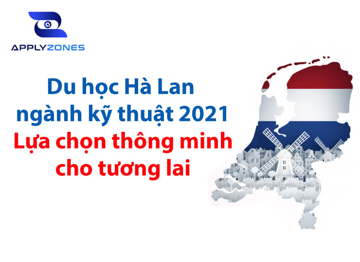 Du học Hà Lan ngành kỹ thuật
